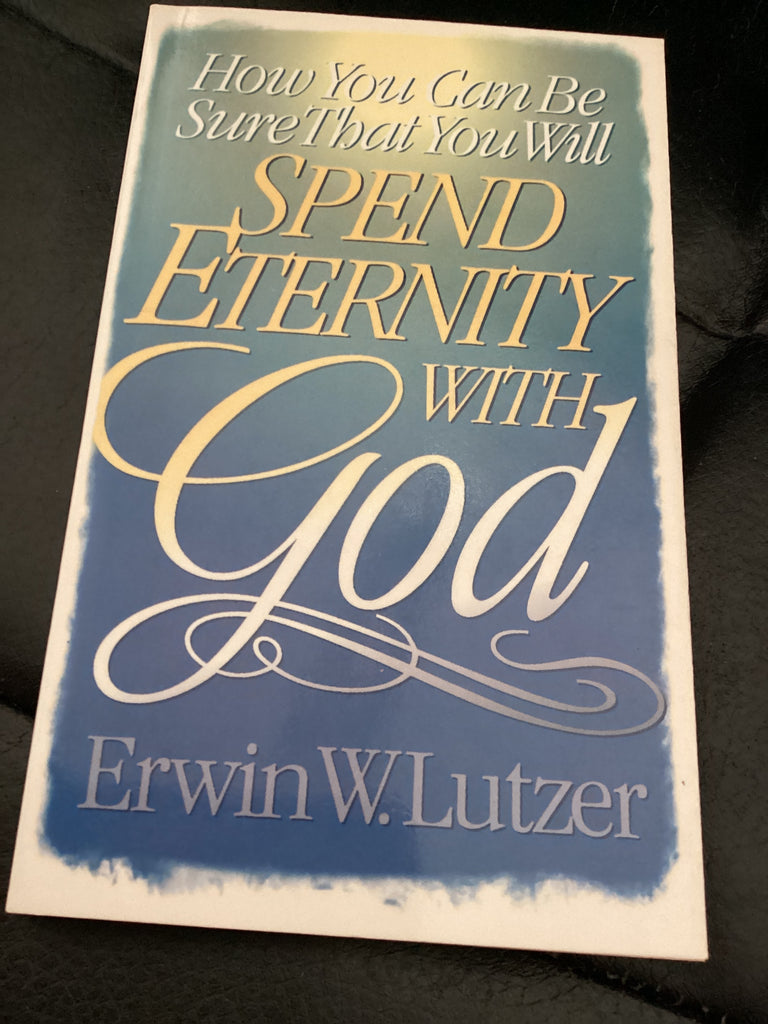 How You Can Be Sure That You Will Spend Eternity with God (Used Copy)