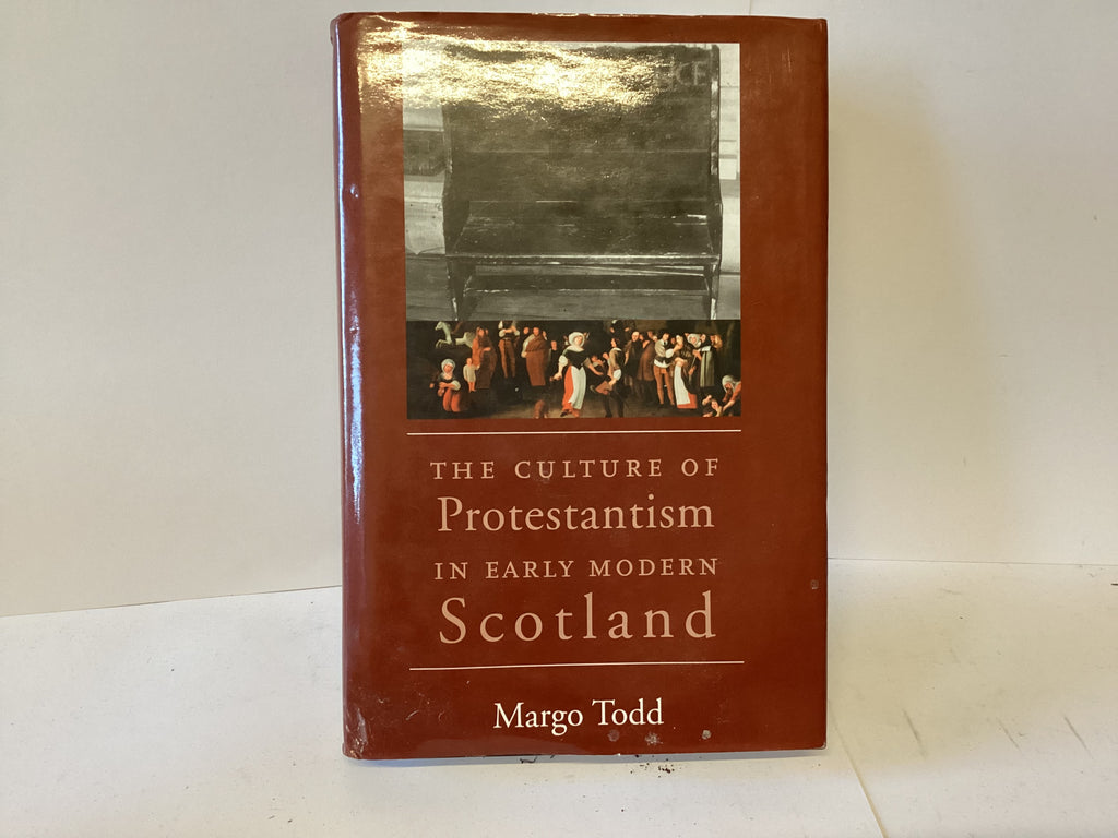 The Cultures of Protestantism in Early Modern Scotland (John Gowan Collection)