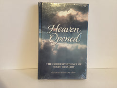 Heaven Opened: The Correspondence of Mary Winslow (John Gowan Collection)