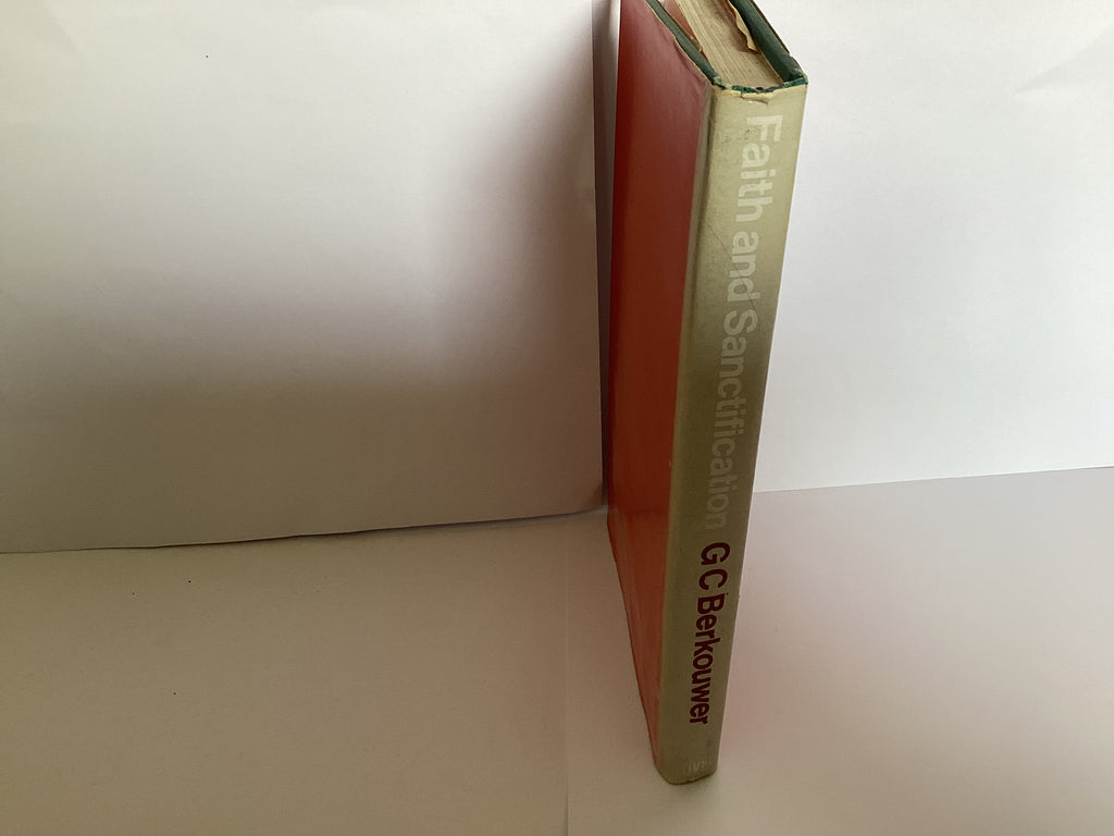 Faith and Sanctification: Studies in Dogmatics (John Gowan Collection)