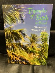 Triumphs of Faith in Brazil - Wesley & Winnie Gould (Used Copy)