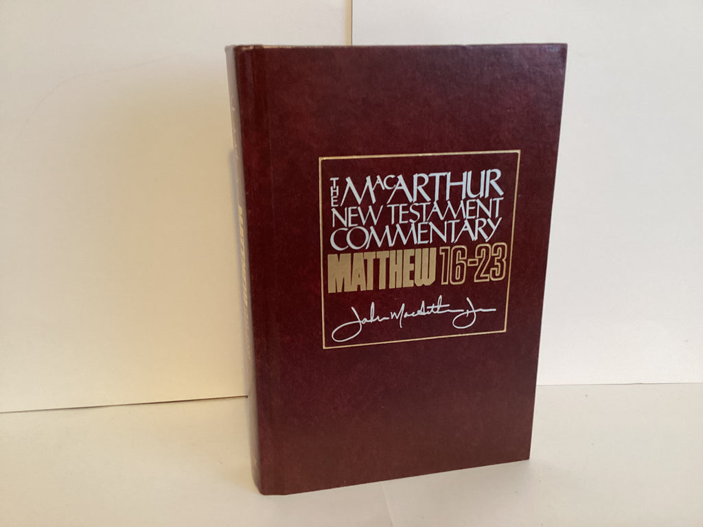 Matthew Chapters 16-23 (The MacArthur New Testament Commentary)(John Gowan Collection)