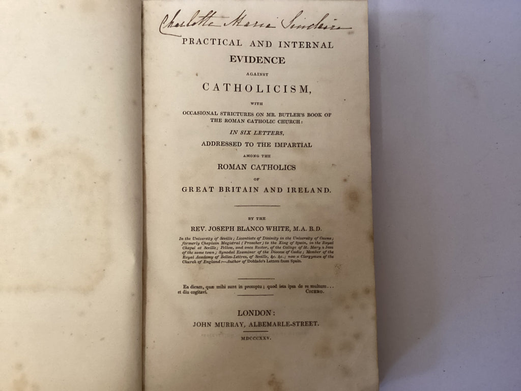 Practical and Internal Evidence Against Catholicism (The John Gowan Collection)