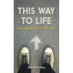 This Way to Life: Discovering life to the full