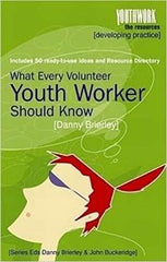 What Every Volunteer Youth Worker Should Know: Includes 50 Ready-to-use Ideas and Resource Directory