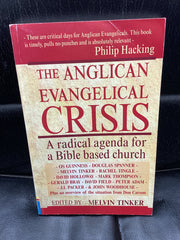 The Anglican Evangelical Crisis - A Radical Agenda for a Bible Based Church (Used Copy)