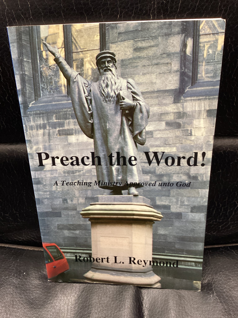Preach the Word! - A Teaching Ministry Approved Unto God (Used Copy)