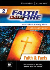 Faith Under Fire 2 Faith and Facts Participant's Guide (ZondervanGroupware Small Group Edition) (No. 2)