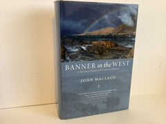 Banner in the West: A Spiritual History of Lewis and Harris (John Gowan Collection)