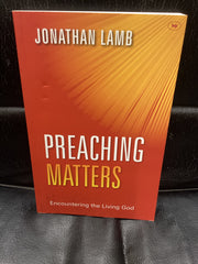 Preaching Matters - Encountering the Living God (Used Copy)