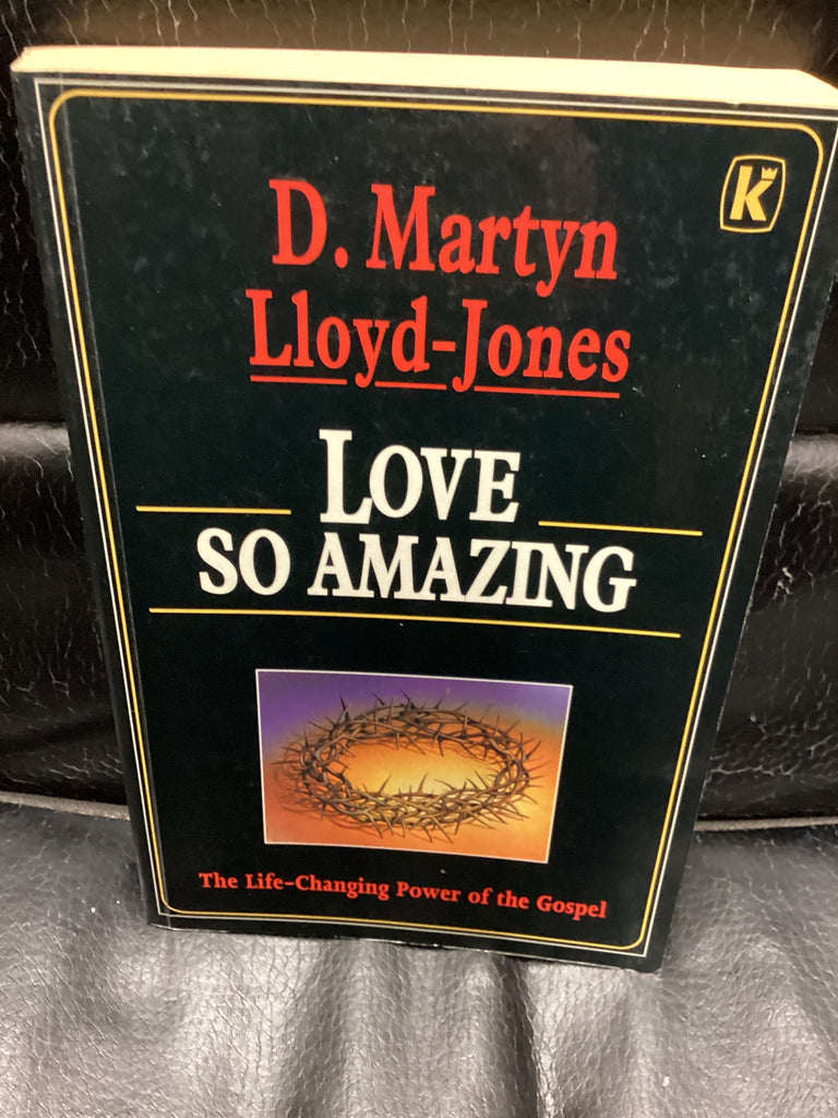 Love So Amazing - The Life-Changing Power of the Gospel (Used Copy)