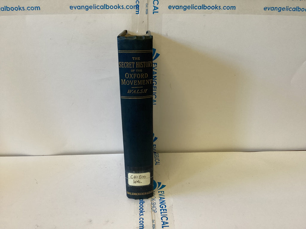 The Secret History of the Oxford Movement (The John Gowan Collection)