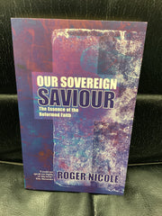 Our Sovereign Saviour - The Essence of the Reformed Faith (Used Copy)
