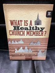 What is a Healthy Church Member (Used Copy)