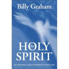 The Holy Spirit: Activating God's Power in Your Life