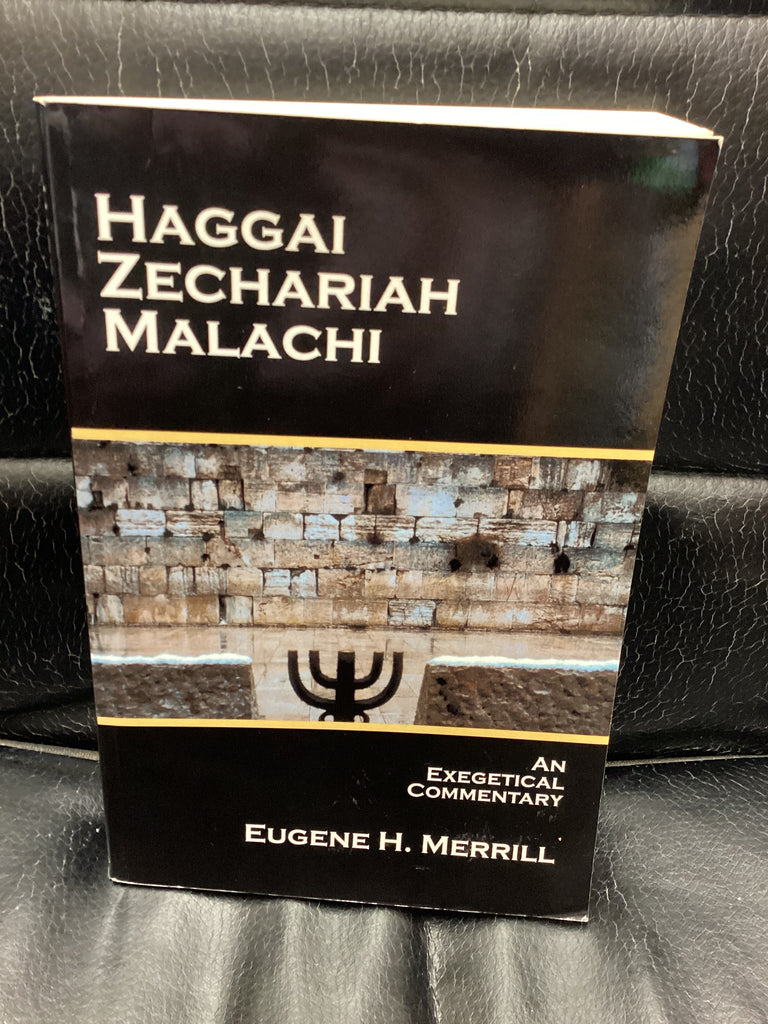 Haggai, Zechariah, Malachi An Exegetical Commentary (Used Copy)