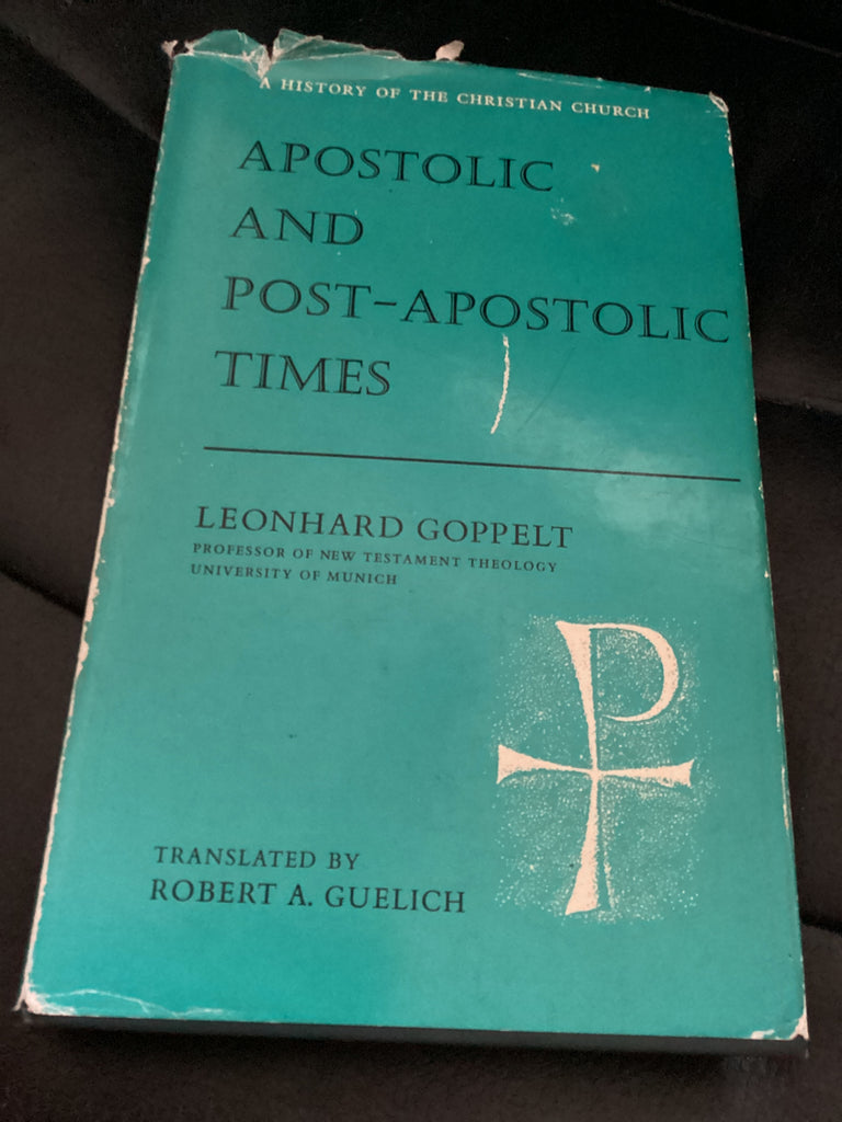 Apostolic and Post-Apostolic Times: A history of the Christian Church (Used Copy)