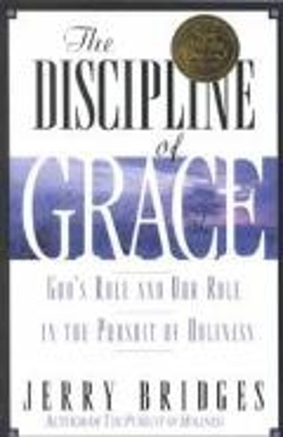 The Discipline of Grace: God's Role and Our Role in the Pursuit of Holiness (Used Copy)