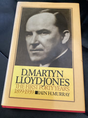 D. Martyn Lloyd-Jones: The First Forty Years 1899-1939 (Used Copy)