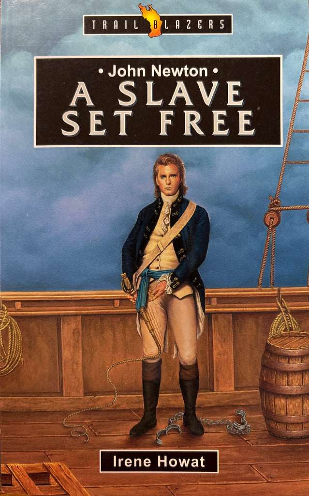 John Newton: A Slave Set Free (Older Edition)