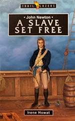 John Newton: A Slave Set Free (Older Edition)