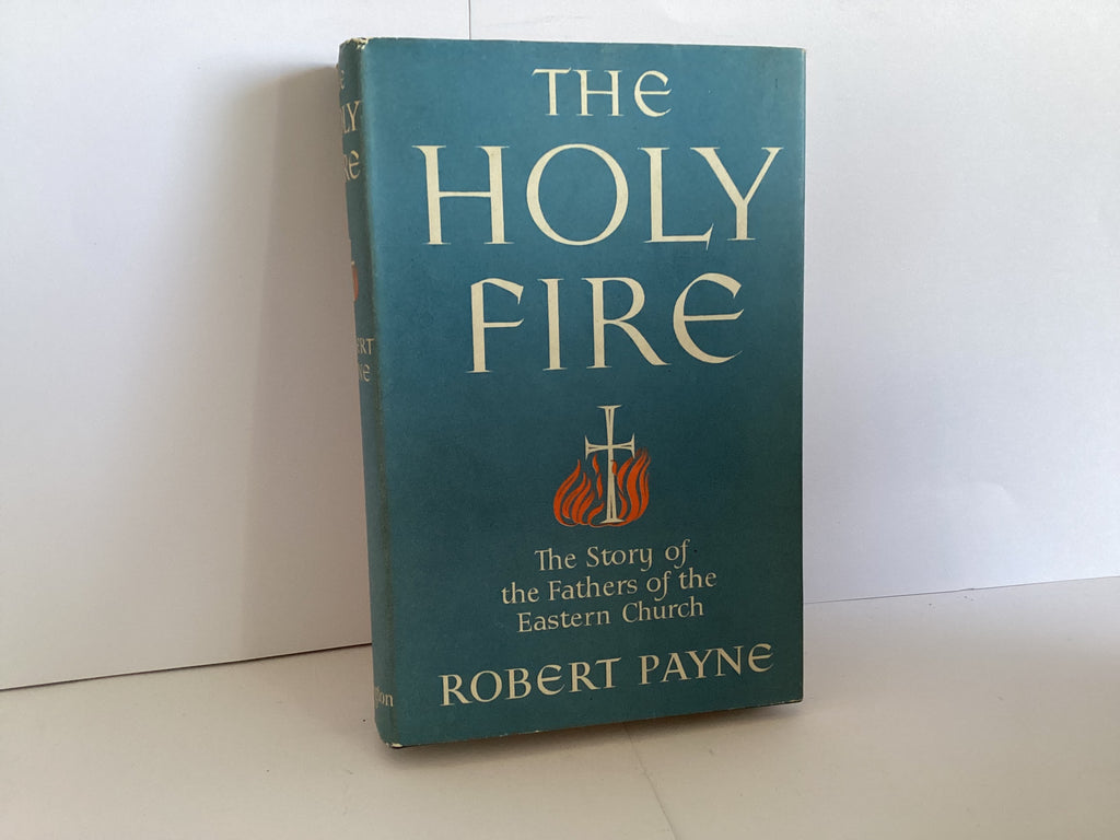 The Holy Fire: The Story of the Fathers of the Eastern Church (John Gowan Collection)