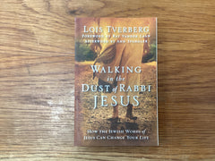 Walking in the Dust of Rabbi Jesus (The John Gowan Collection)
