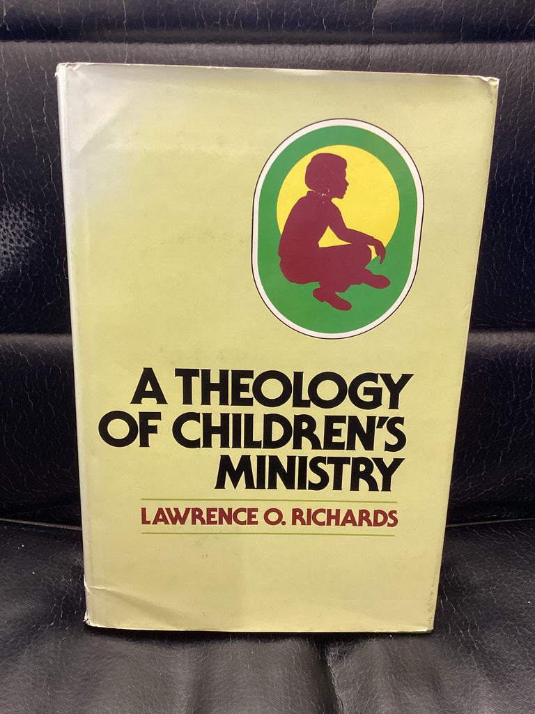 A Theology of Children's Ministry (Used Copy)