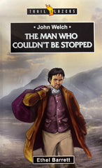 John Welch: The Man Who Couldn't Be Stopped