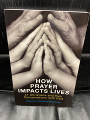 How Prayer Impacts Lives - 41 Christians and Their Conversations with God (Used Copy)
