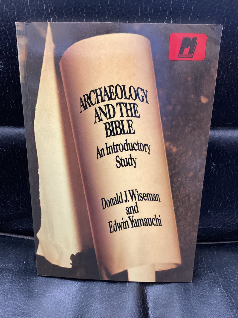 Archaeology and the Bible - An Introductory Study (Used Copy)