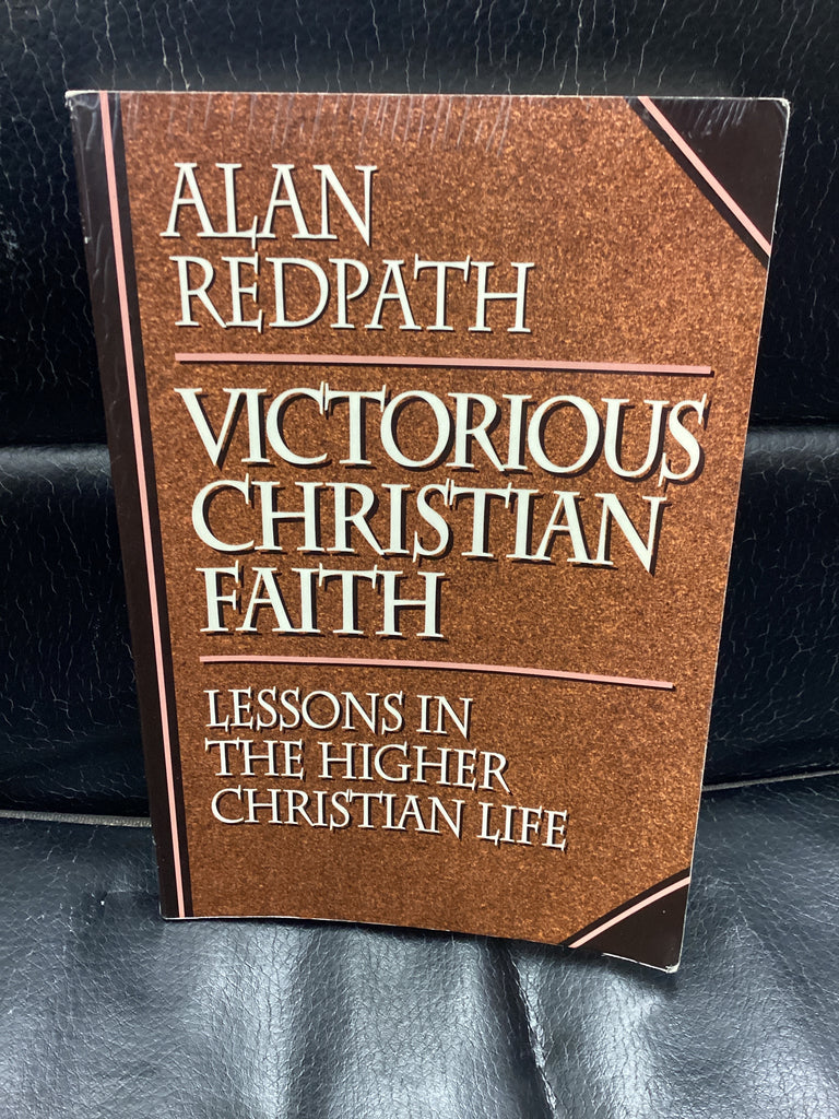 Victorious Christian Faith - Lessons in the Higher Christian Life (Used Copy)