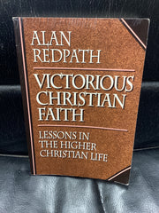 Victorious Christian Faith - Lessons in the Higher Christian Life (Used Copy)