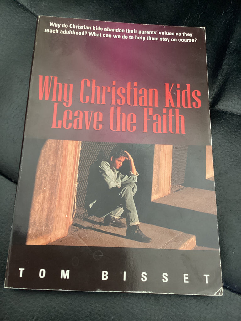 Why Christian Kids Leave the Faith (Used Copy)