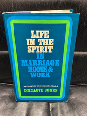 Life in the Spirit in Marriage, Home & Work: An Exposition of Ephesians 5; 18-6:9 (Used Copy)