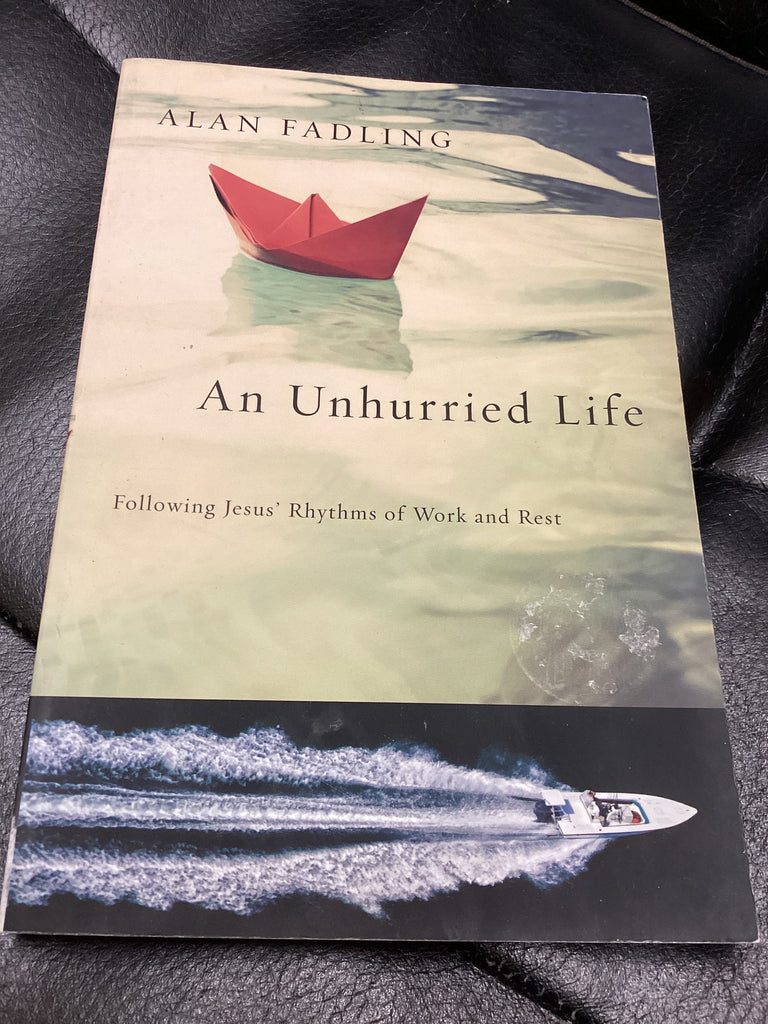 An Unhurried Life - Following Jesus' Rhythms of Work and Rest (Used Copy)
