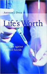 Life's Worth: The Case Against Assisted Suicide