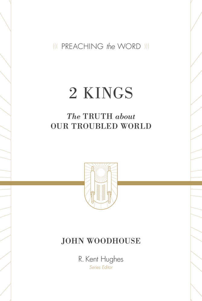 Preach the Word: 2 Kings