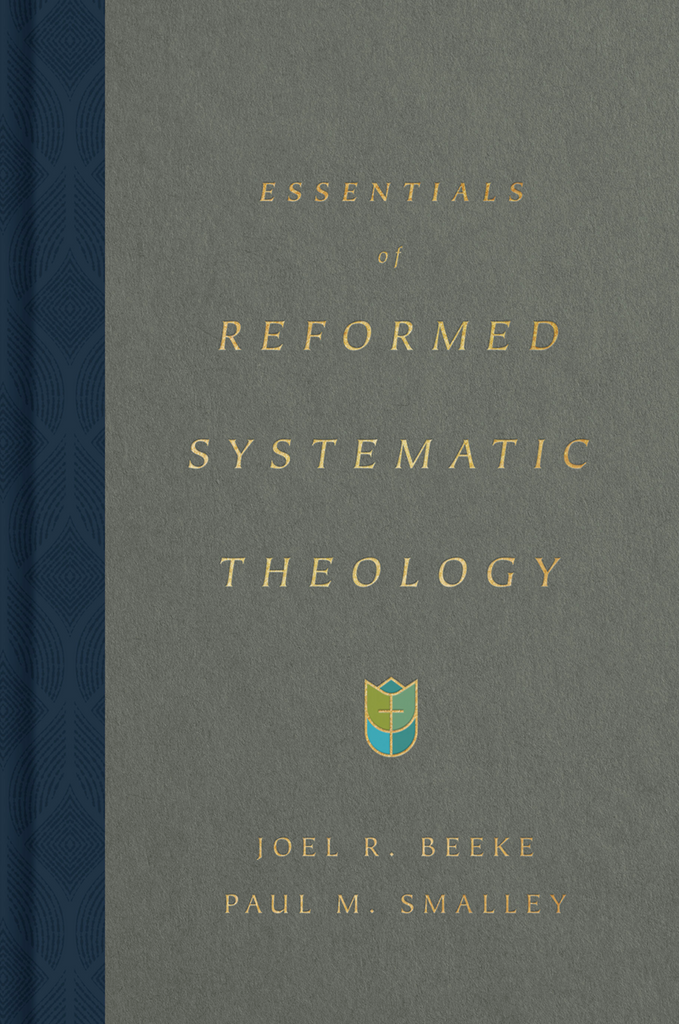 Essentials of Reformed Systematic Theology