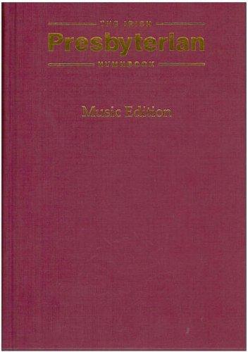 The Irish Presbyterian Hymnbook - Music Edition