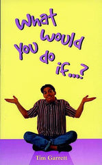 What Would You Do If...?