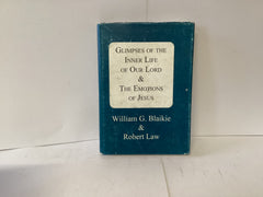 Glimpses of the Inner Life of Our Lord & the Emotions of Jesus (John Gowan Collection)