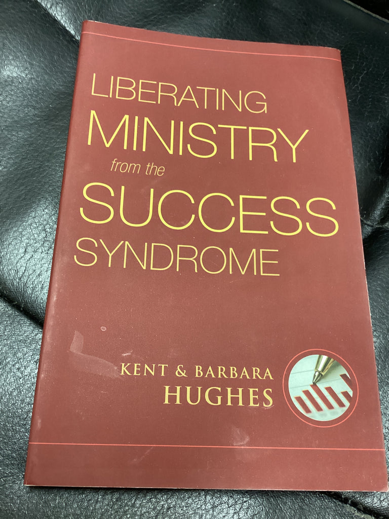 Liberating Ministry from the Success Syndrome (Used Copy)