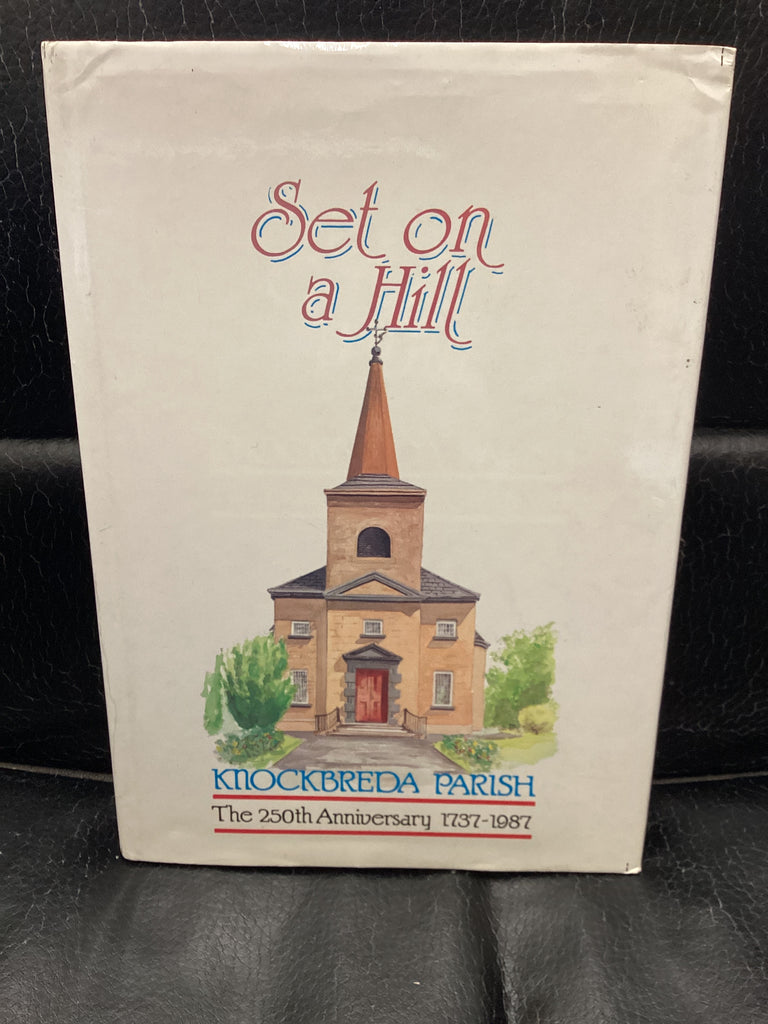 Set on a Hill- Knockbreda Parish 250th Anniversary 1737-1987  (Used Copy)