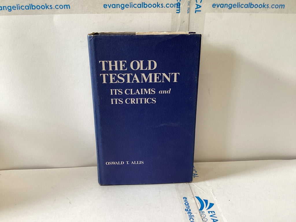 The Old Testament It’s Claims and It’s Critics (The John Gowan Collection)