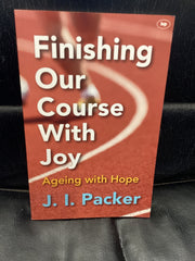 Finishing Our Course with Joy - Ageing with Hope (Used Copy)