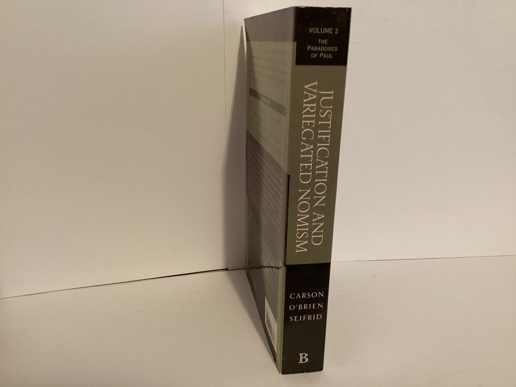 Justification and Variegated Nomism: Volume 2 The Paradoxes of Paul (John Gowan Collection)