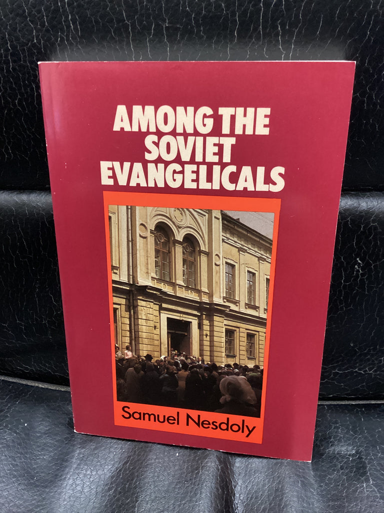 Among the Soviet Evangelicals (Used Copy)