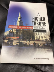 A Higher Throne: Evangelicals and Public Theology (Used Copy)