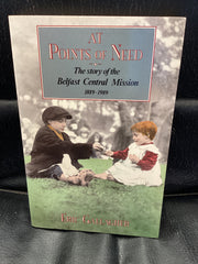 At Points of Need: The Story of the Belfast Central Mission, 1889-1989 (Used Copy)